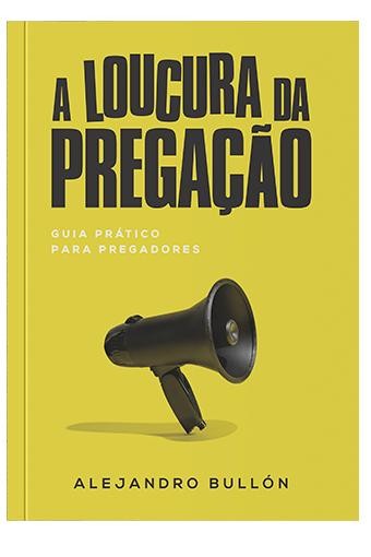 A Loucura Da Pregação