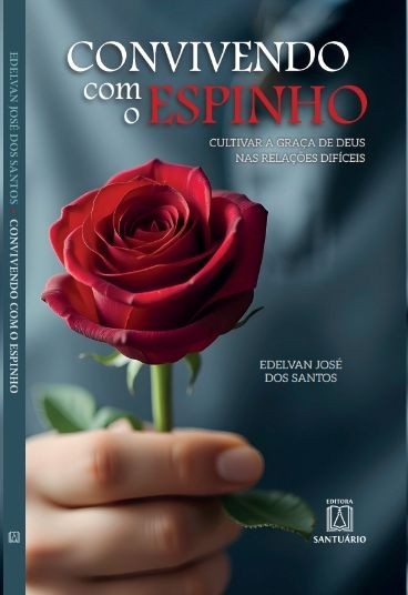 Convivendo Com o Espinho: Cultivar a graça de Deus nas relações difíceis (Volume 1)