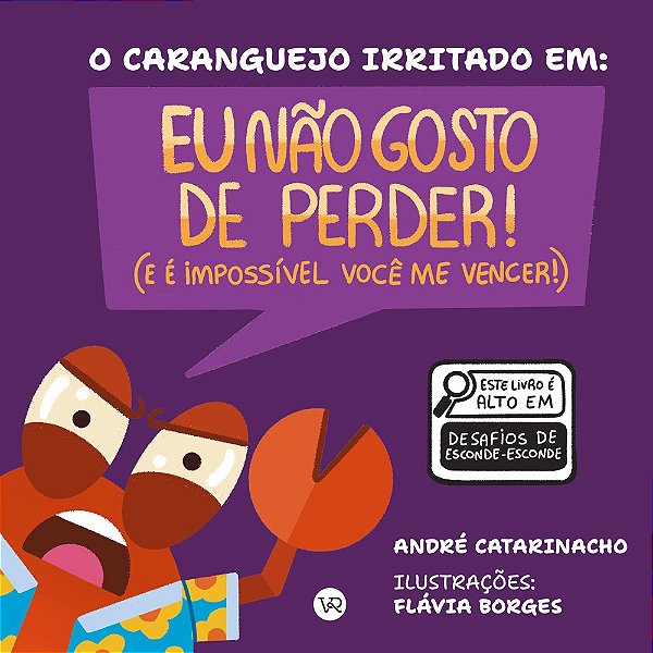 O caranguejo irritado em: Eu não gosto de perder (e é impossível você me vencer) (Volume 2)