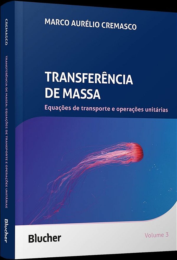 Transferência de massa: equações de transporte e operações unitárias (Volume 3)