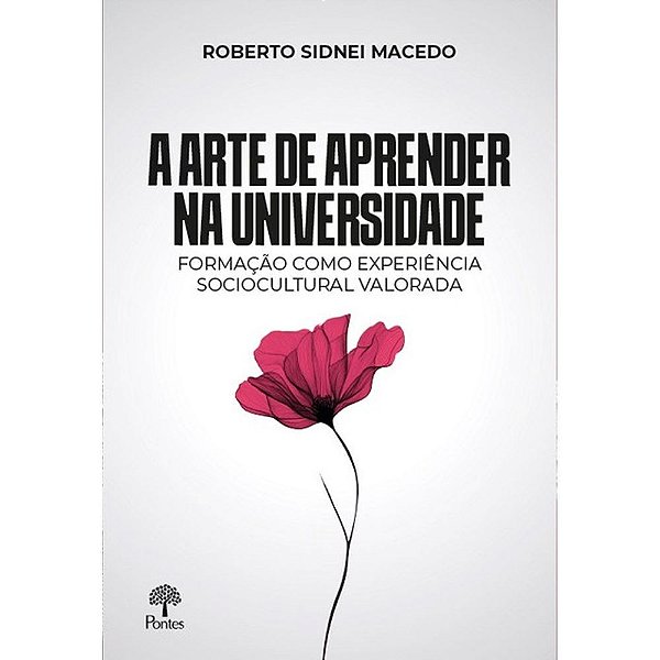 A Arte De Aprender Na Universidade: Formação Como Experiência Sociocultural Valorada
