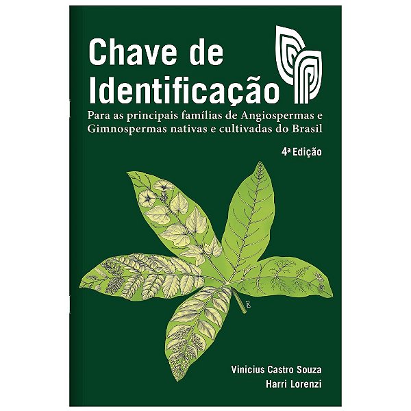 Chave De Identificação - Para As Principais Familías De Angiospermas E Gimnospermas Nativas E Cultivadas Do Brasil