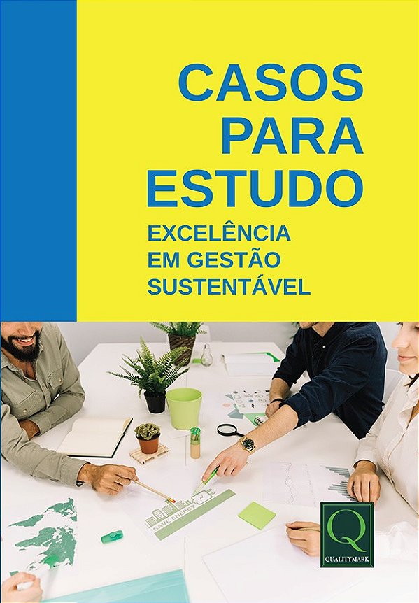 Casos para Estudo: Excelência em Gestão Sustentável