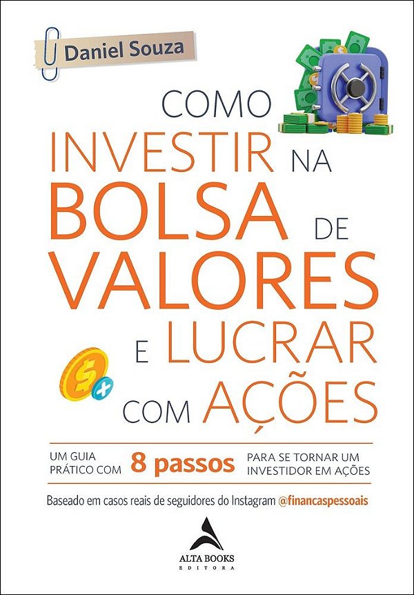 Como investir na bolsa de valores e lucrar com ações: um guia prático com 8 passos para se tornar um investidor em ações