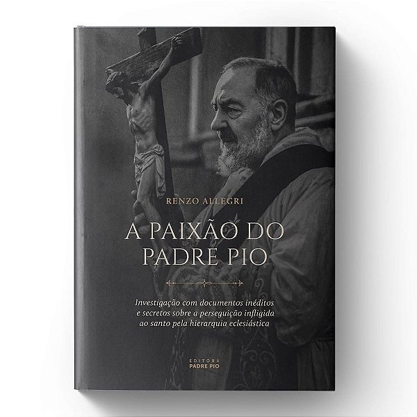 A Paixão Do Padre Pio