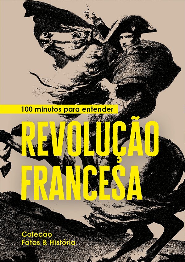 100 minutos para entender Revolução Francesa