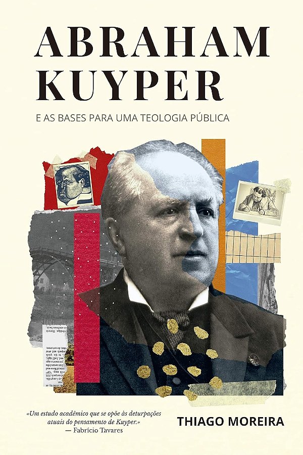 Abraham Kuyper E As Bases Para Uma Teologia Pública