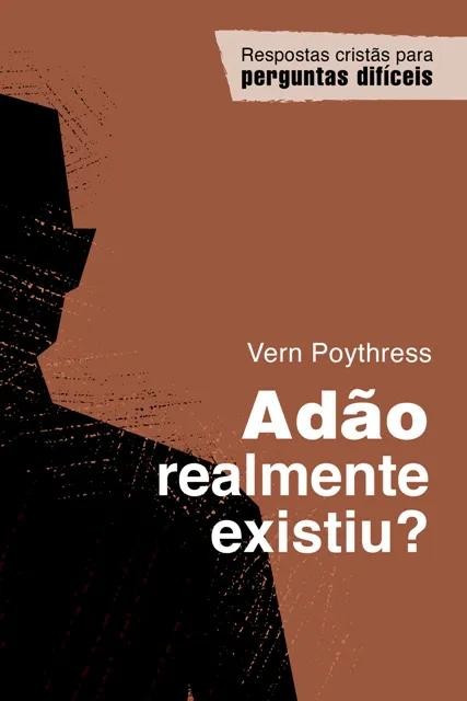 Adão Realmente Existiu?
