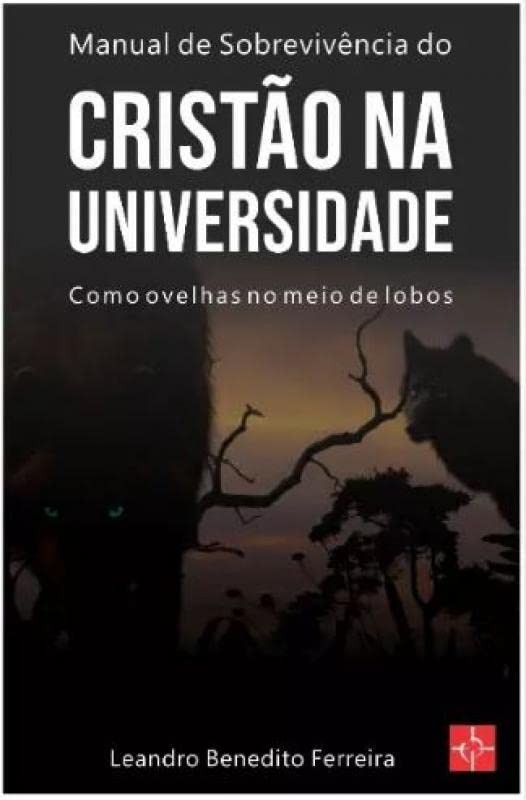 Manual De Sobrevivência Do Cristão Na Universidade