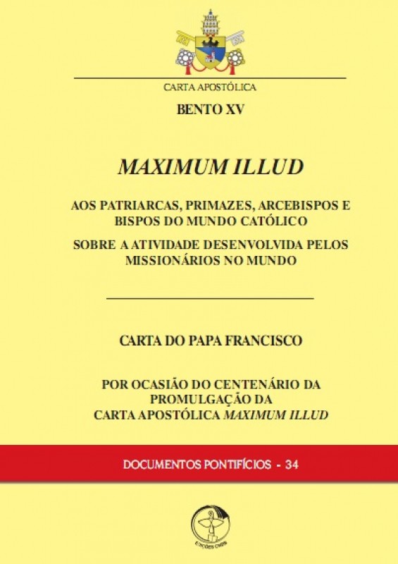 Documentos Pontifícios 34 - Maximum Illud - Aos Patriarcas Primazes Arcebispos E Bispos Do Mundo Católico