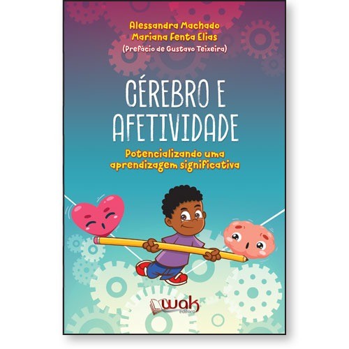 Cérebro E Afetividade - Potencializando Uma Aprendizagem Significativa