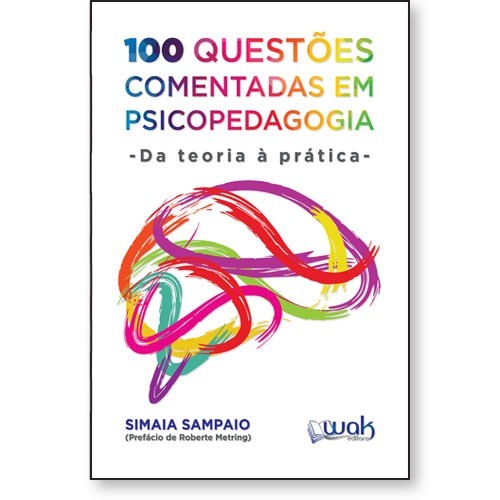 100 Questões Comentadas Em Psicopedagogia - Da Teoria À Prática