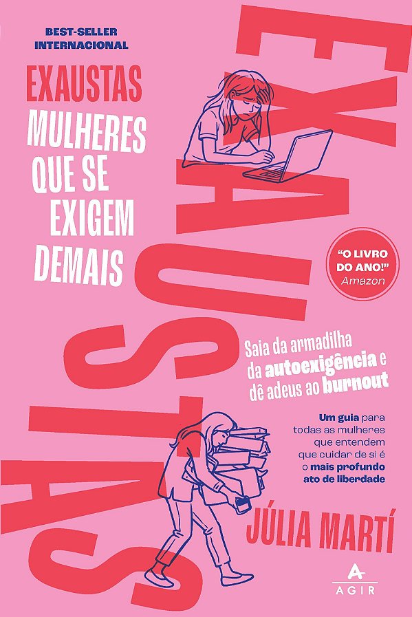 Exaustas: Mulheres que se exigem demais: Saia da armadilha da autoexigência e dê adeus ao burnout