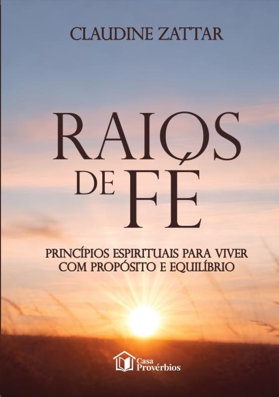 Raios de fé: princípios espirituais para viver com propósito e equilíbrio