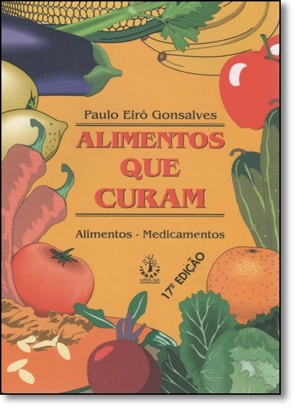 Alimentos Que Curam - Alimentos, Medicamentos - 17