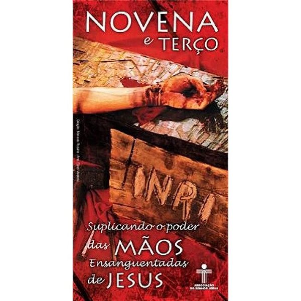 Novena e terço suplicando o poder das mãos ensanguentadas de Jesus