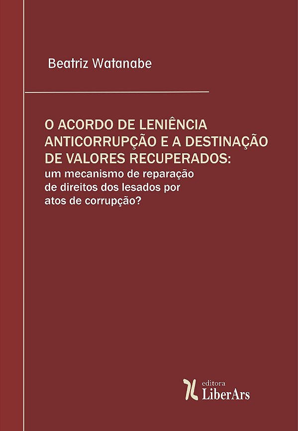 O Acordo De Leniência Anticorrupção E A Destinação De Valores Recuperados