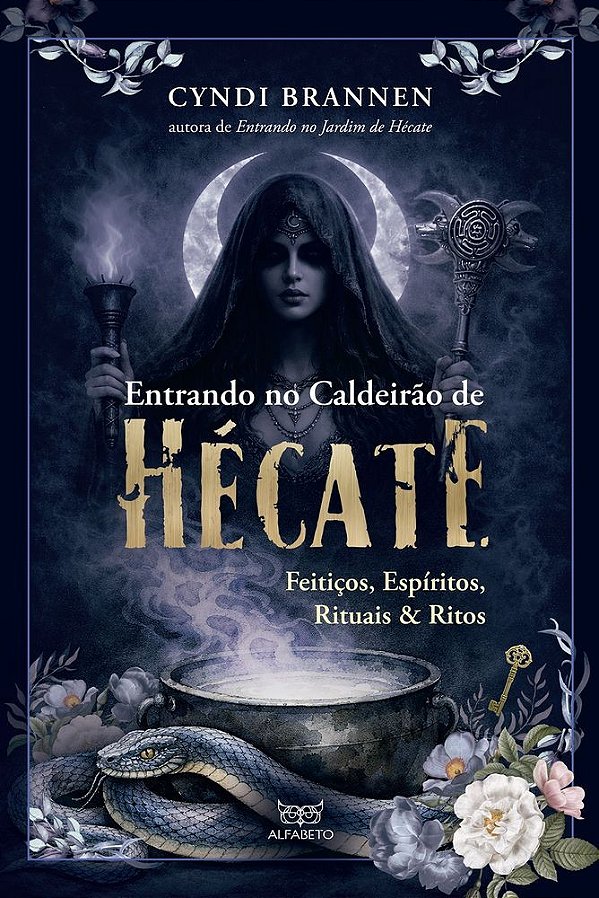 Entrando no caldeirão de Hécate: Feitiços, Espíritos, Ritos & Rituais