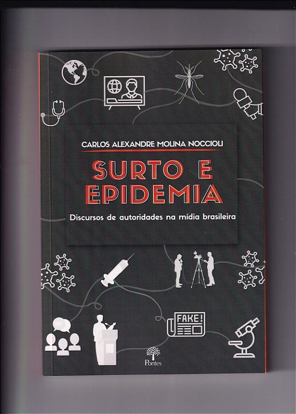 Surto E Epidemia - Discursos De Autoridades Na Mídia Brasileira