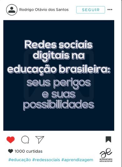 Redes Sociais Digitais Na Educação Brasileira: Seus Perigos E Suas Possibilidades