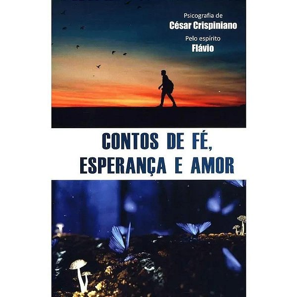 Contos De Fé, Esperança E Amor
