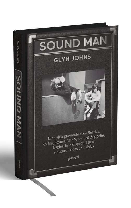 Sound man (em português): uma vida gravando com beatles, rolling stones, the who, led zeppelin, the eagles, eric clapton, the faces e outras lendas da música