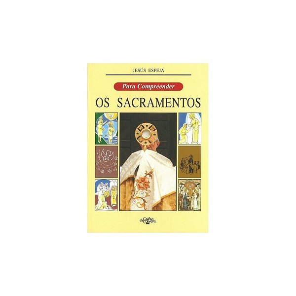 Para Compreender: Os Sacramentos