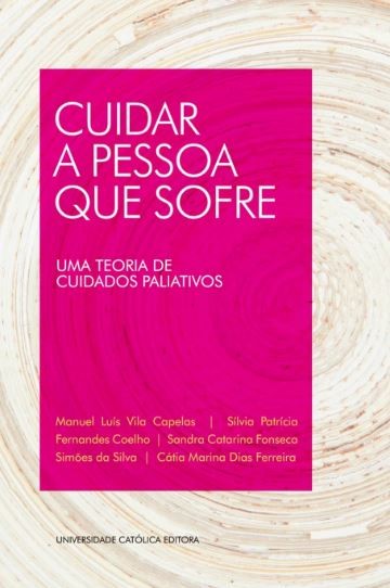 Cuidar A Pessoa Que Sofre - Uma Teoria De Cuidados Paliativos