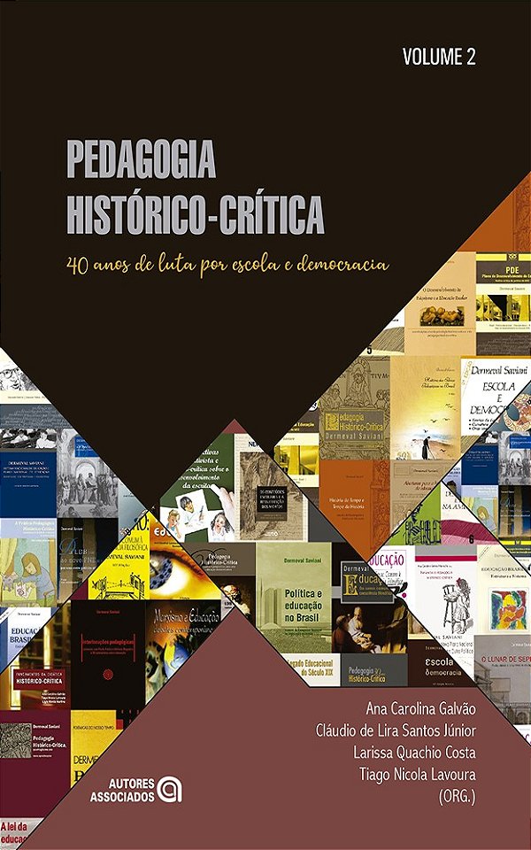 Pedagogia Histórico-Crítica: 40 Anos De Luta Por Escola E Democracia - Volume 2