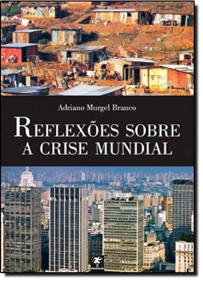 Reflexoes Sobre A Crise Mundial  - 1ª