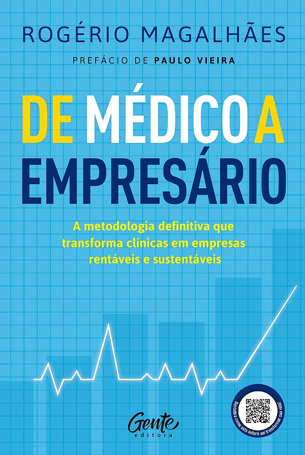 De médico a empresário: A metodologia definitiva que transforma consultórios em empresas rentáveis e sustentáveis