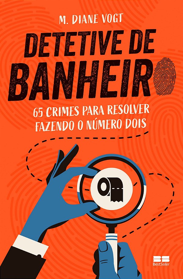 Detetive de banheiro: 65 crimes para resolver fazendo o número dois
