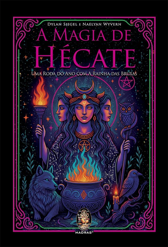 A Magia de Hécate: Uma roda do ano com a rainha das bruxas