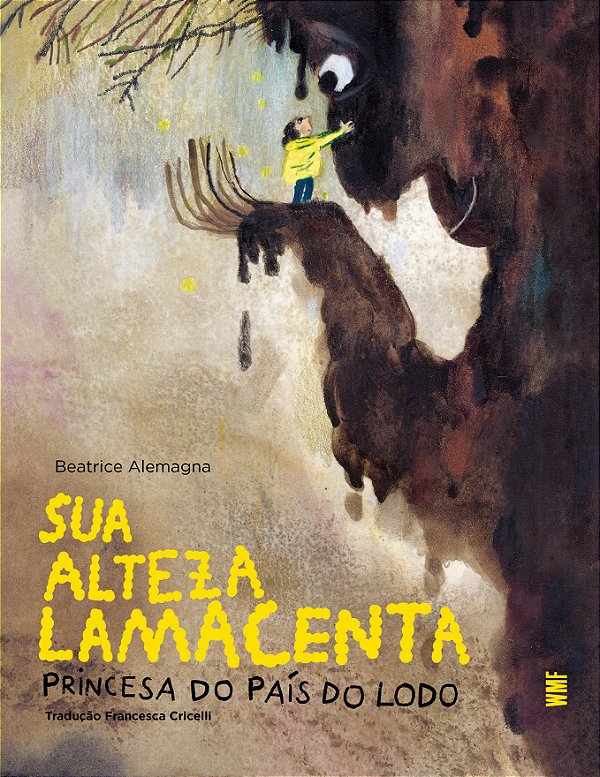 Sua Alteza Lamacenta: Princesa do País do lodo