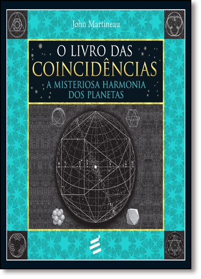 O Livro Das Coincidências - A Misteriosa Harmonia Dos Planetas