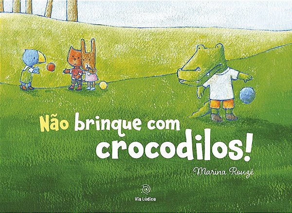 Não brinque com crocodilos