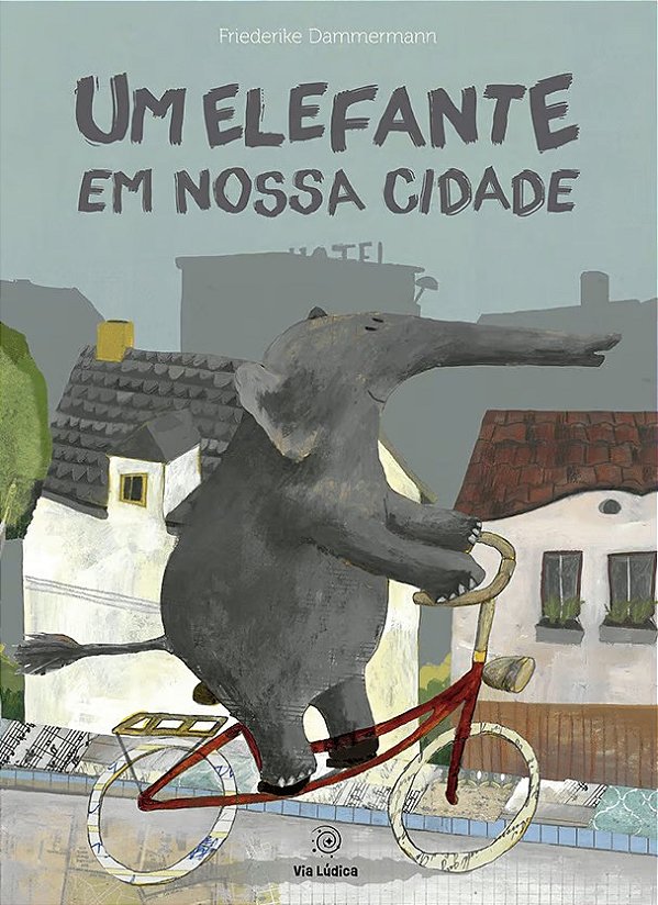Um elefante em nossa cidade