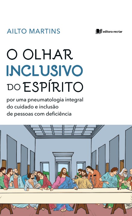 O olhar inclusivo do espírito: por uma pneumatologia integral do cuidado e inclusão de pessoas com deficiência