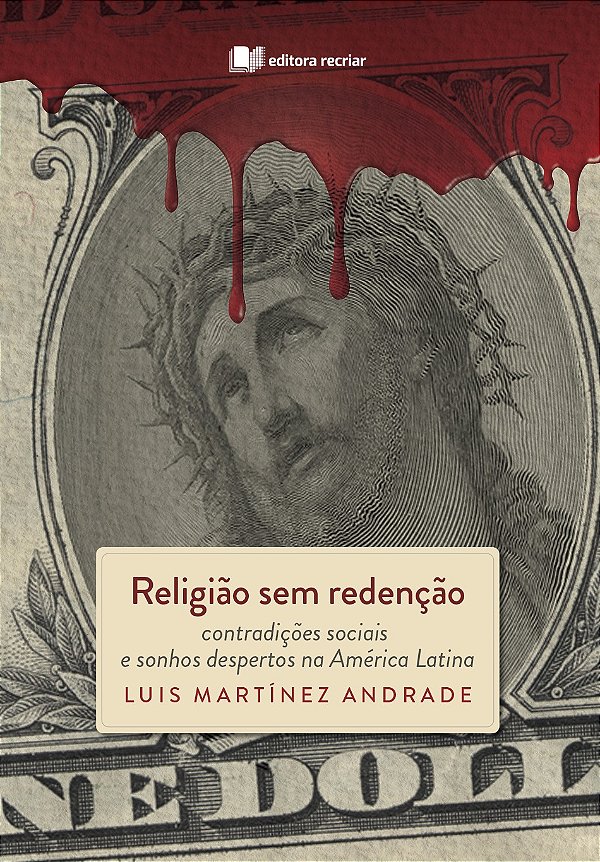 Religião sem redenção: contradições sociais e sonhos despertos na América Latina