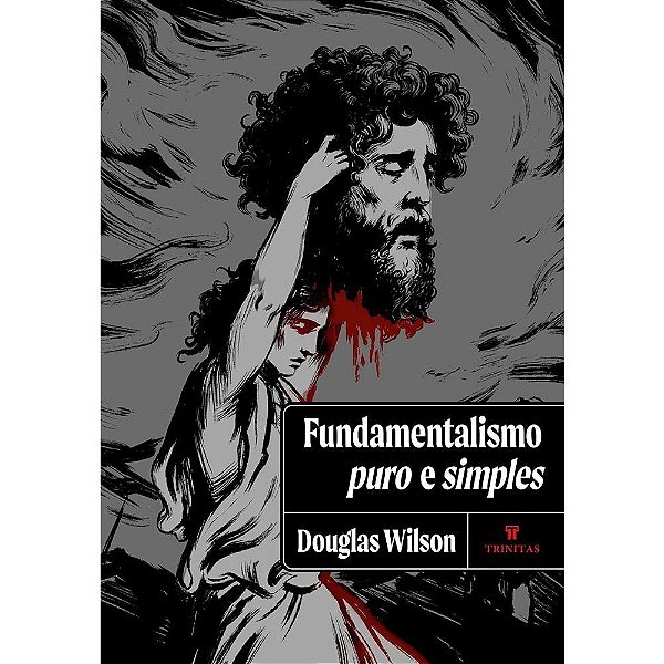 Fundamentalismo puro e simples: O Credo Apostólico e o romance da ortodoxia