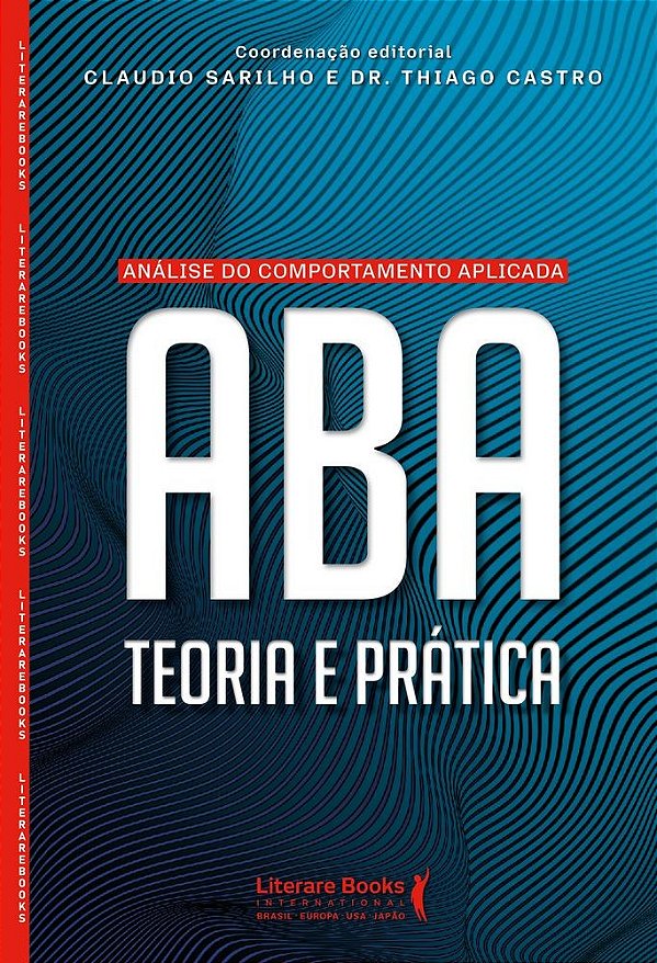 Análise do Comportamento Aplicada ABA: Teoria e Prática