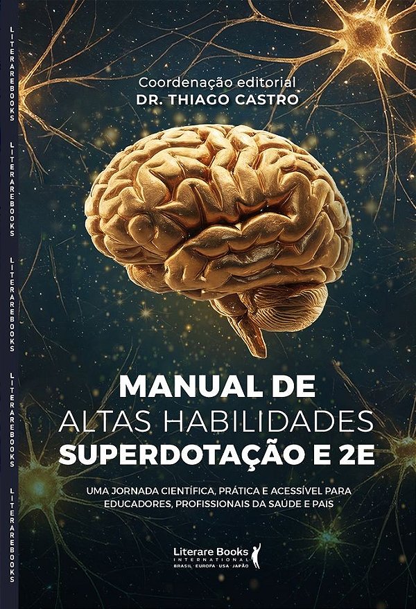 Manual de altas habilidades, superdotação e 2E: Uma jornada científica, prática e acessível para educadores, profissionais da saúde e pais