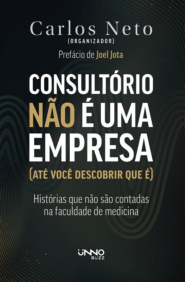 Consultório não é uma empresa (até você descobrir que é): Histórias que não são contadas na faculdade de medicina