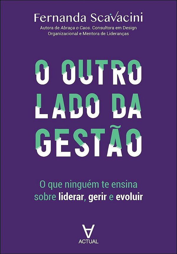 O outro lado da gestão: o que ninguém te ensina sobre liderar, gerir e evoluir