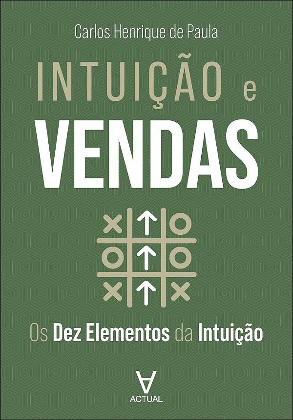 Intuição e vendas: os dez elementos da intuição