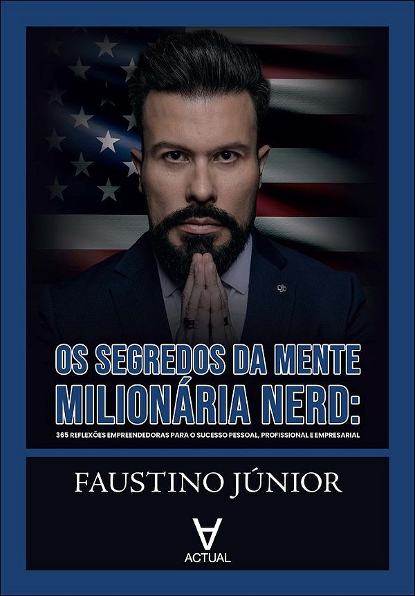 Os segredos da mente milionária nerd: 365 reflexões empreendedoras para o sucesso pessoal, profissional e empresarial