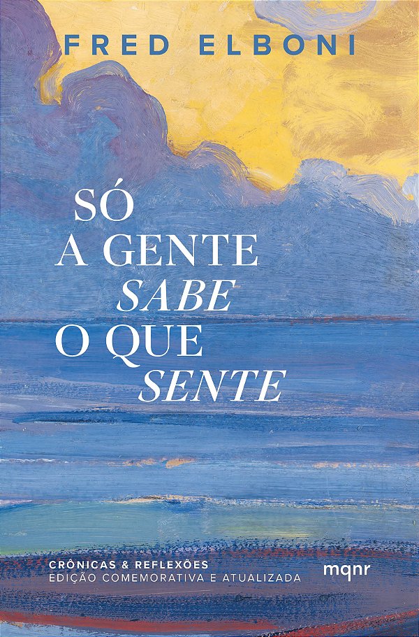 Só a gente sabe o que sente: Edição comemorativa de dez anos
