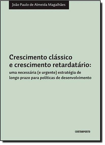 Crescimento Classico E Crescimento Retardatario - Uma Necessaria (E Urgente - 1