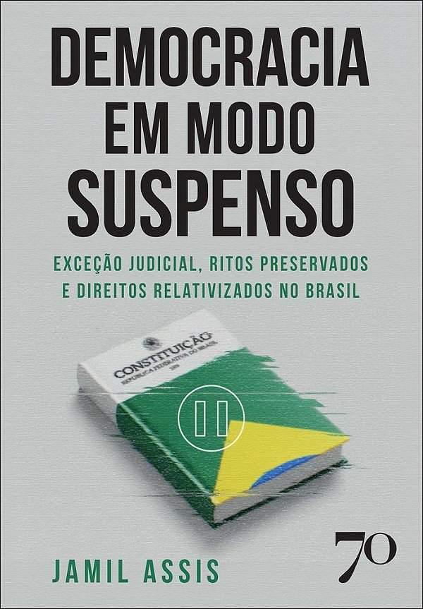 Democracia em modo suspenso: exceção judicial, ritos preservados e direitos relativizados no Brasil