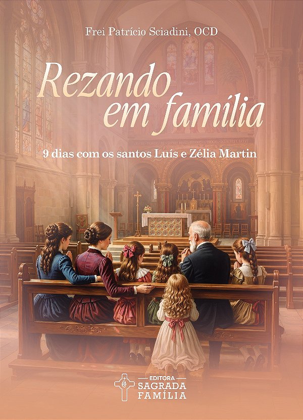Rezando em família: 9 dias com os santos Luís e Zélia Martin
